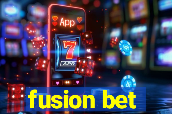 fusion bet
